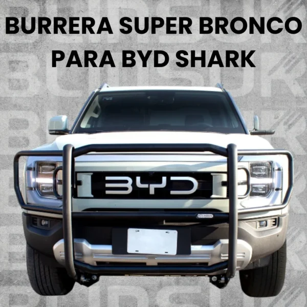 Burrera Defensa Delantera Super Bronco Para Byd Shark 2024
